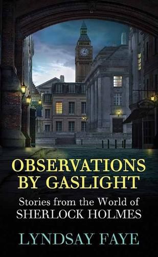 Cover image for Observations by Gaslight: Stories from the World of Sherlock Holmes