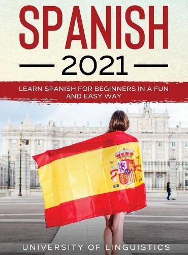 Cover image for Spanish 2021: Learn Spanish for Beginners in a Fun and Easy Way