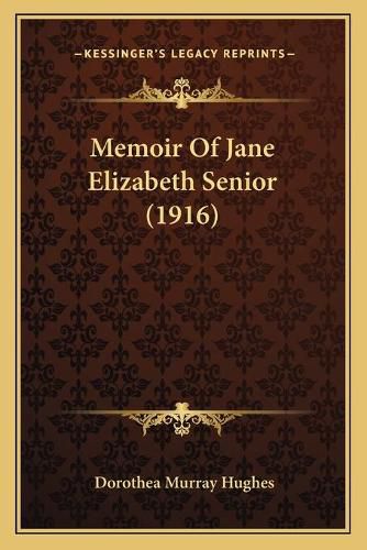 Cover image for Memoir of Jane Elizabeth Senior (1916)