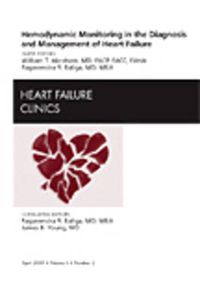 Cover image for Hemodynamic Monitoring in the Diagnosis and Management of Heart Failure, An Issue of Heart Failure Clinics