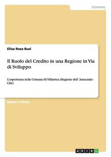 Cover image for Il Ruolo del Credito in una Regione in Via di Sviluppo: L'esperienza nella Comuna Di Villarrica (Regione dellAraucania - Cile)