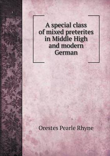 Cover image for A special class of mixed preterites in Middle High and modern German