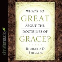Cover image for What's So Great about the Doctrines of Grace?