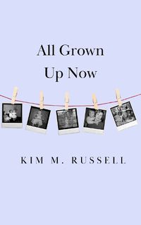 Cover image for All Grown Up Now