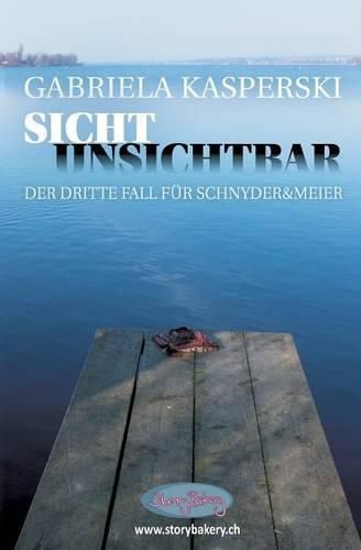 Cover image for Sicht Unsichtbar-der dritte Fall fur Schnyder&Meier