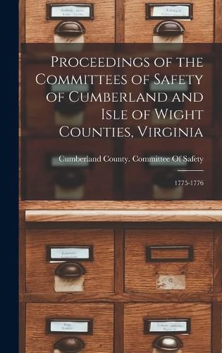 Cover image for Proceedings of the Committees of Safety of Cumberland and Isle of Wight Counties, Virginia