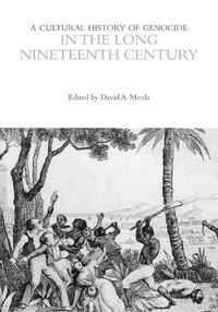 Cover image for A Cultural History of Genocide in the Long Nineteenth Century
