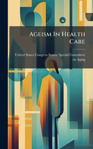 Cover image for Ageism In Health Care