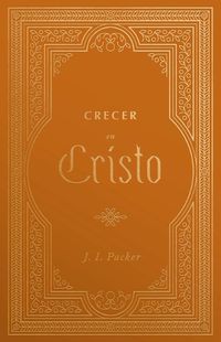 Cover image for Creciendo En Cristo (Growing in Christ)