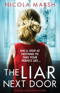 Cover image for The Liar Next Door: An absolutely unputdownable domestic thriller