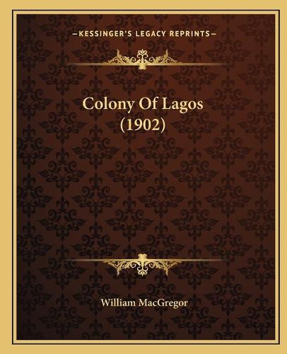 Cover image for Colony of Lagos (1902)