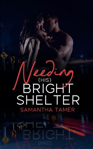 Cover image for Needing (his) Bright Shelter