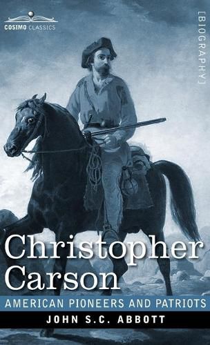Cover image for Christopher Carson: Familiarly Known as Kit Carson