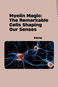 Cover image for Myelin Magic