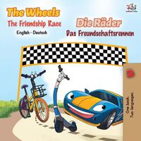 Cover image for The Wheels -The Friendship Race: English German Bilingual Book