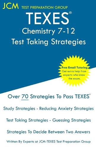 Cover image for TEXES Chemistry 7-12 - Test Taking Strategies: TEXES 240 Exam - Free Online Tutoring - New 2020 Edition - The latest strategies to pass your exam.