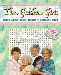 Cover image for The Golden Girls Word Search, Quips, Quotes and Coloring Book