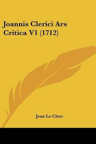 Cover image for Joannis Clerici Ars Critica V1 (1712)