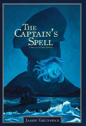 Cover image for The Captain's Spell A Novella and Three Stories