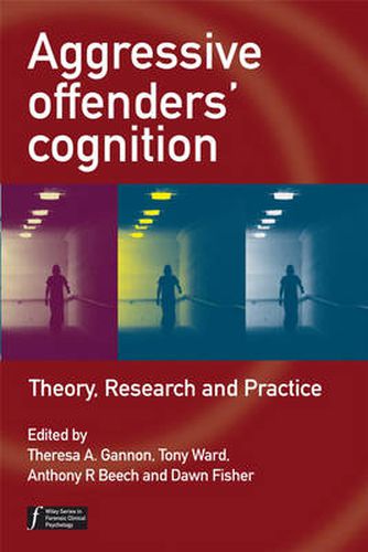 Aggressive Offenders Cognition: Theory, Research and Practice