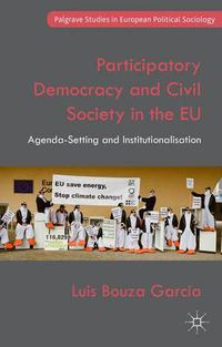 Cover image for Participatory Democracy and Civil Society in the EU: Agenda-Setting and Institutionalisation