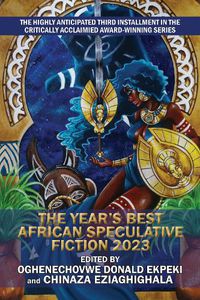 Cover image for The Year's Best African Speculative Fiction (2023)