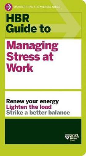 Cover image for HBR Guide to Managing Stress at Work (HBR Guide Series)