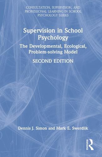 Supervision in School Psychology: The Developmental, Ecological, Problem-solving Model