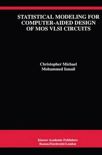 Cover image for Statistical Modeling for Computer-Aided Design of MOS VLSI Circuits