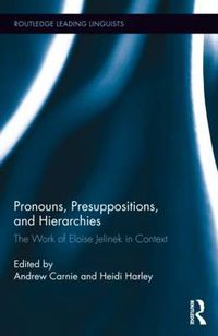 Cover image for Pronouns, Presuppositions, and Hierarchies: The Work of Eloise Jelinek in Context