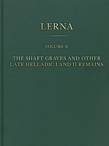 Cover image for The Shaft Graves and Other Late Helladic I and II Remains