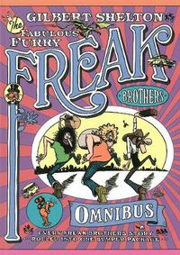 Cover image for The Freak Brothers Omnibus: Every Freak Brothers Story Rolled Into One Bumper Package