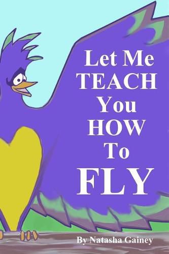 Cover image for Let Me Teach You How To Fly