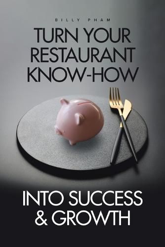 Cover image for Turn Your Restaurant Know-How into Success & Growth