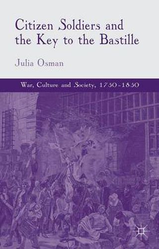 Cover image for Citizen Soldiers and the Key to the Bastille