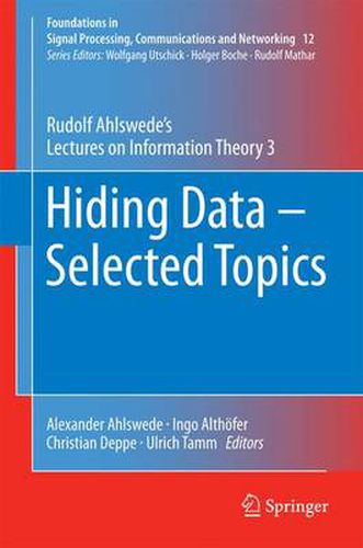 Hiding Data - Selected Topics: Rudolf Ahlswede's Lectures on Information Theory 3