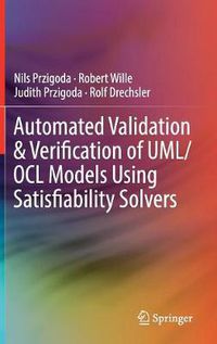 Cover image for Automated Validation & Verification of UML/OCL Models Using Satisfiability Solvers