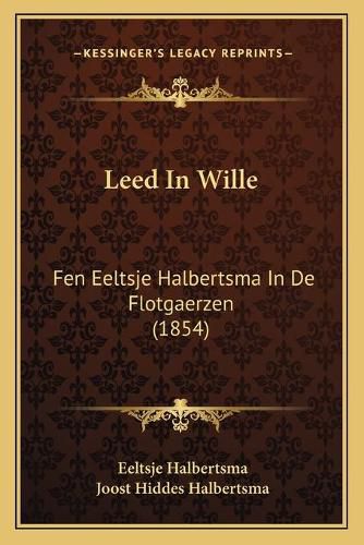 Leed in Wille: Fen Eeltsje Halbertsma in de Flotgaerzen (1854)