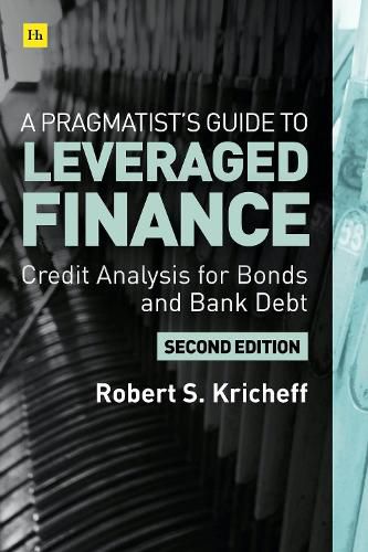 Cover image for A Pragmatist's Guide to Leveraged Finance: Credit Analysis for Below-Investment-Grade Bonds and Loans