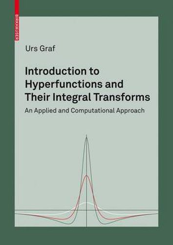 Cover image for Introduction to Hyperfunctions and Their Integral Transforms: An Applied and Computational Approach