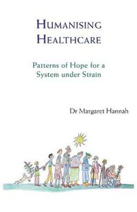 Cover image for Humanising Healthcare: Patterns of Hope for a System Under Strain