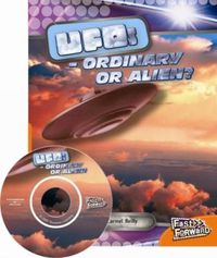 Cover image for UFO: Ordinary or Aliens?