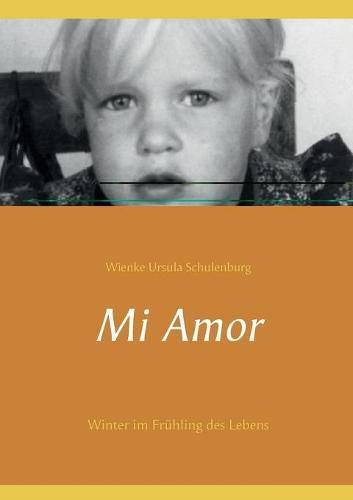 Mi Amor: Winter im Fruhling des Lebens