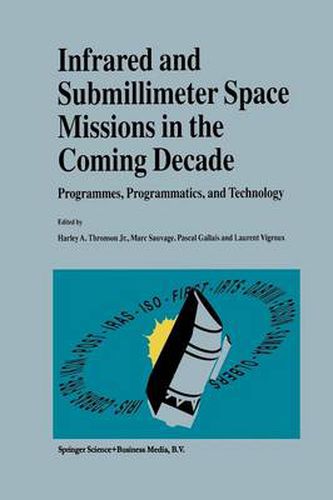 Cover image for Infrared and Submillimeter Space Missions in the Coming Decade: Programmes, Programmatics, and Technology