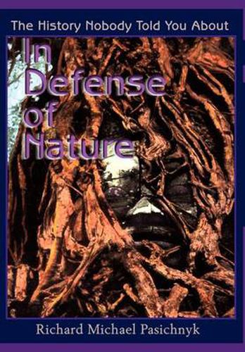 Cover image for In Defense of Nature: The History Nobody Told You about