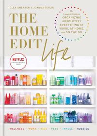 Cover image for The Home Edit Life: The Complete Guide to Organizing Absolutely Everything at Work, at Home and On the Go, A Netflix Original Series - Season 2 now showing on Netflix