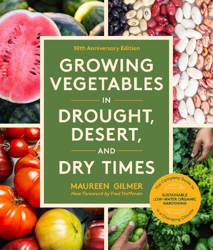 Cover image for Growing Vegetables in Drought, Desert, and Dry Times, 10th Anniversary Edition