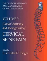 Cover image for Clinical Anatomy and Management of Cervical Spine Pain: Clinical Anatomy and Management of Back Pain Series