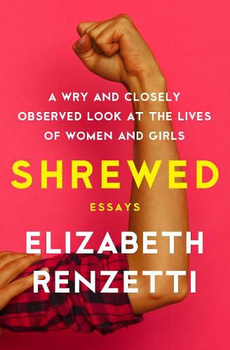 Shrewed: A Wry and Closely Observed Look at the Lives of Women and Girls