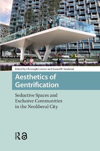 Cover image for Aesthetics of Gentrification: Seductive Spaces and Exclusive Communities in the Neoliberal City